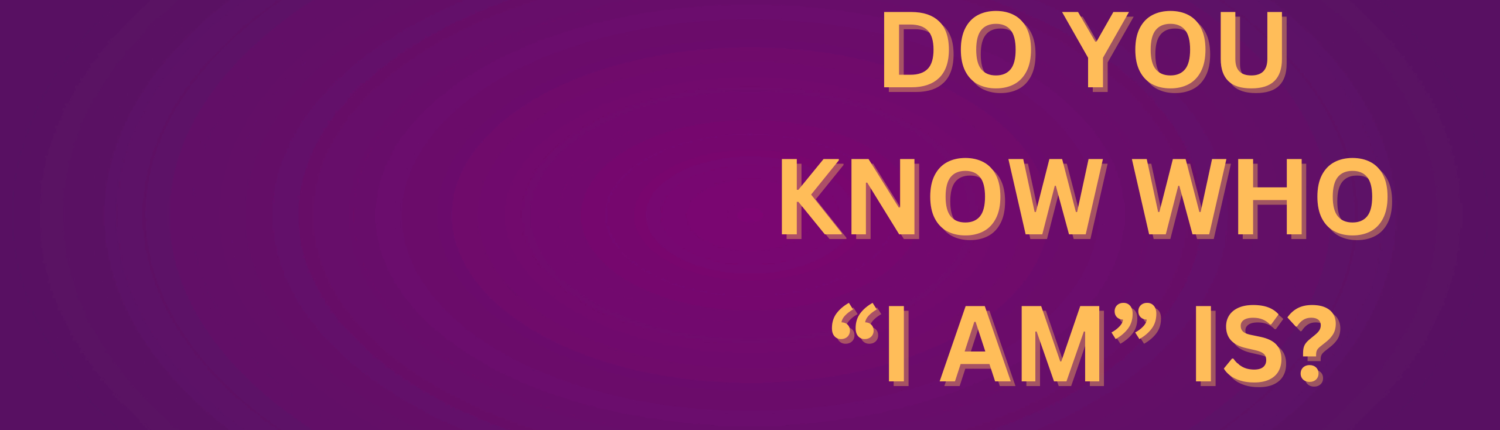purple background with gold letters saying do you know who I AM is referring to I AM THAT I AM who is GOD